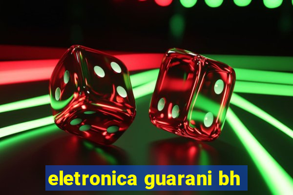 eletronica guarani bh